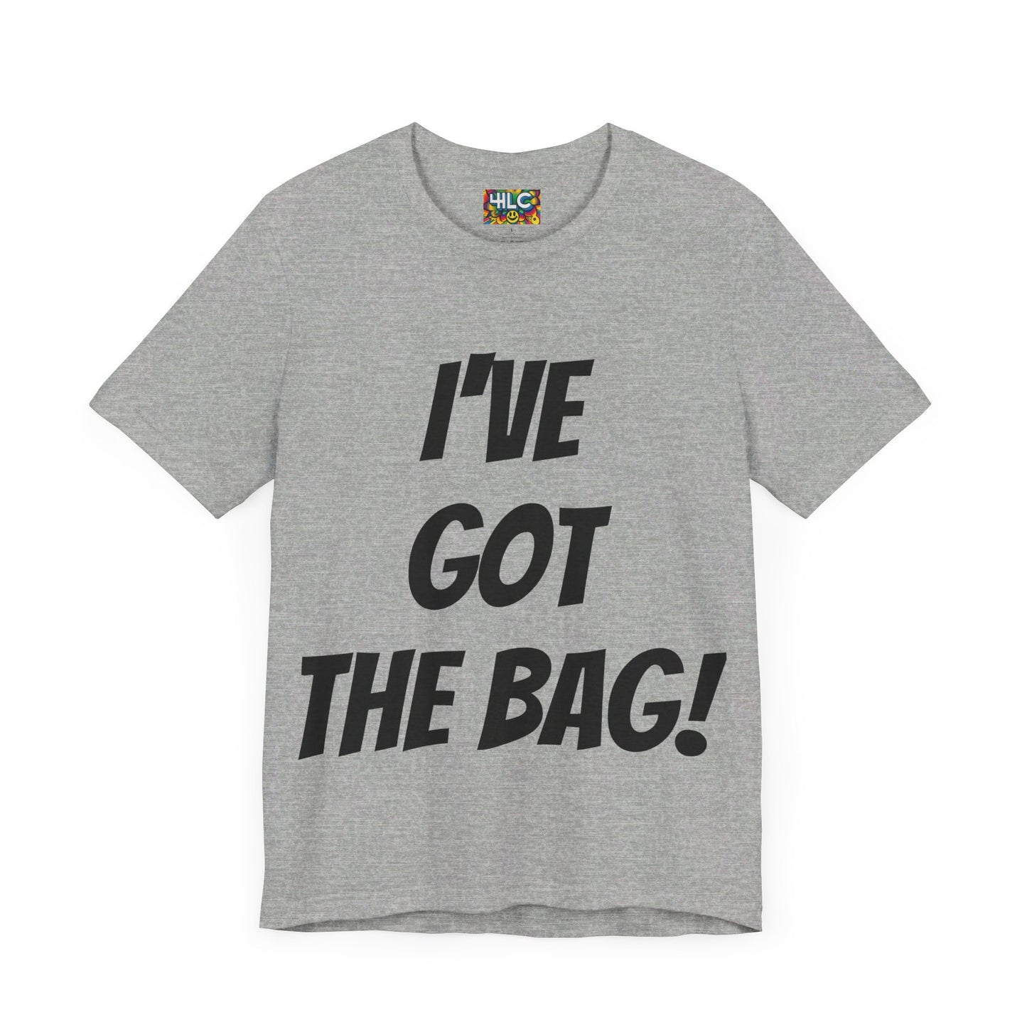 I’ve Got The Bag T-shirt