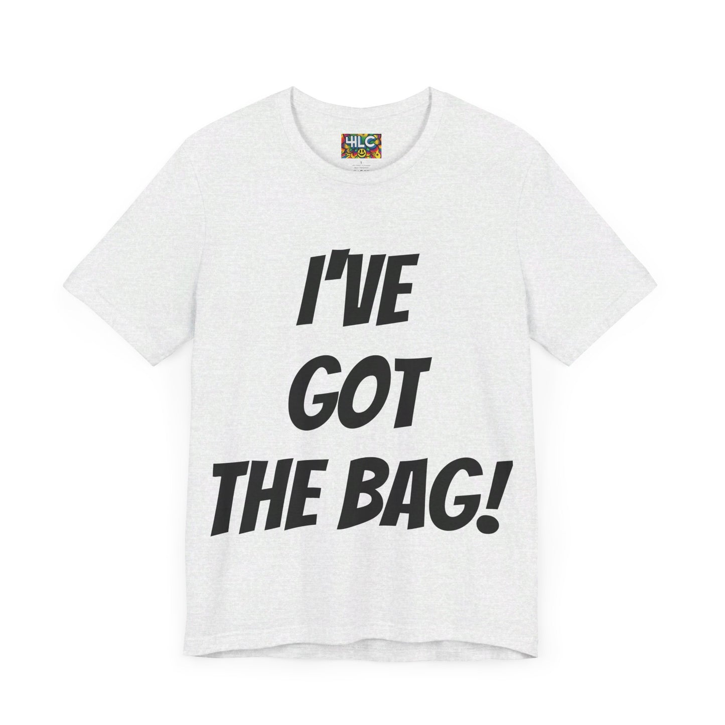 I’ve Got The Bag T-shirt