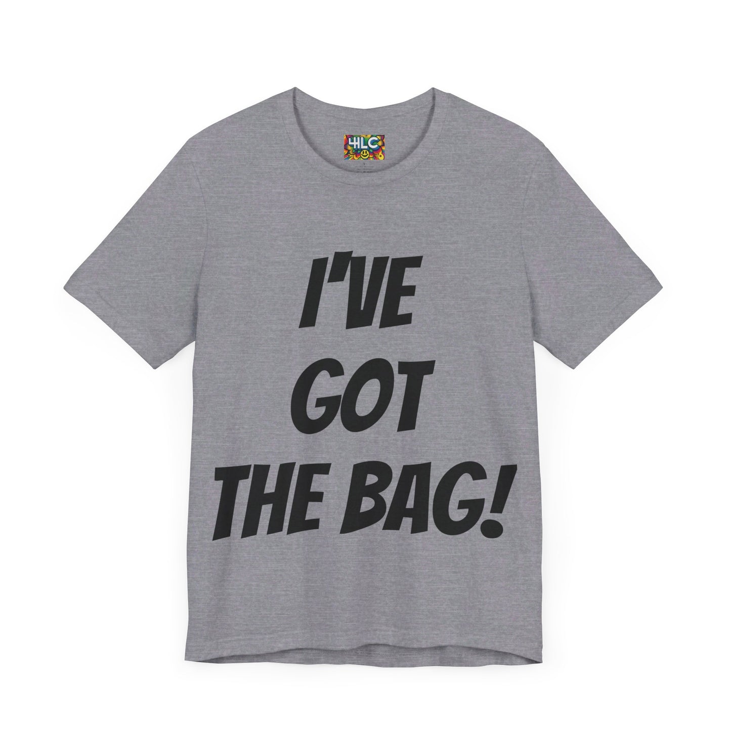 I’ve Got The Bag T-shirt