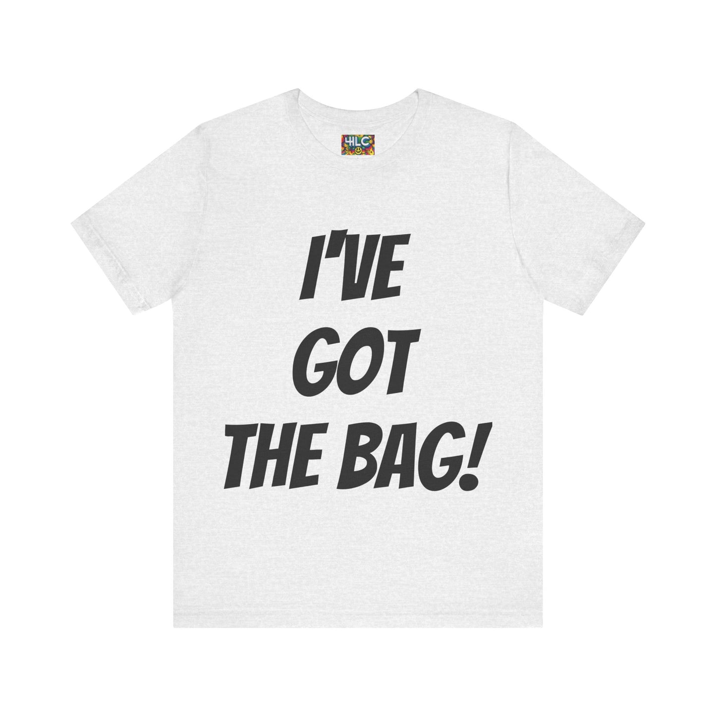 I’ve Got The Bag T-shirt