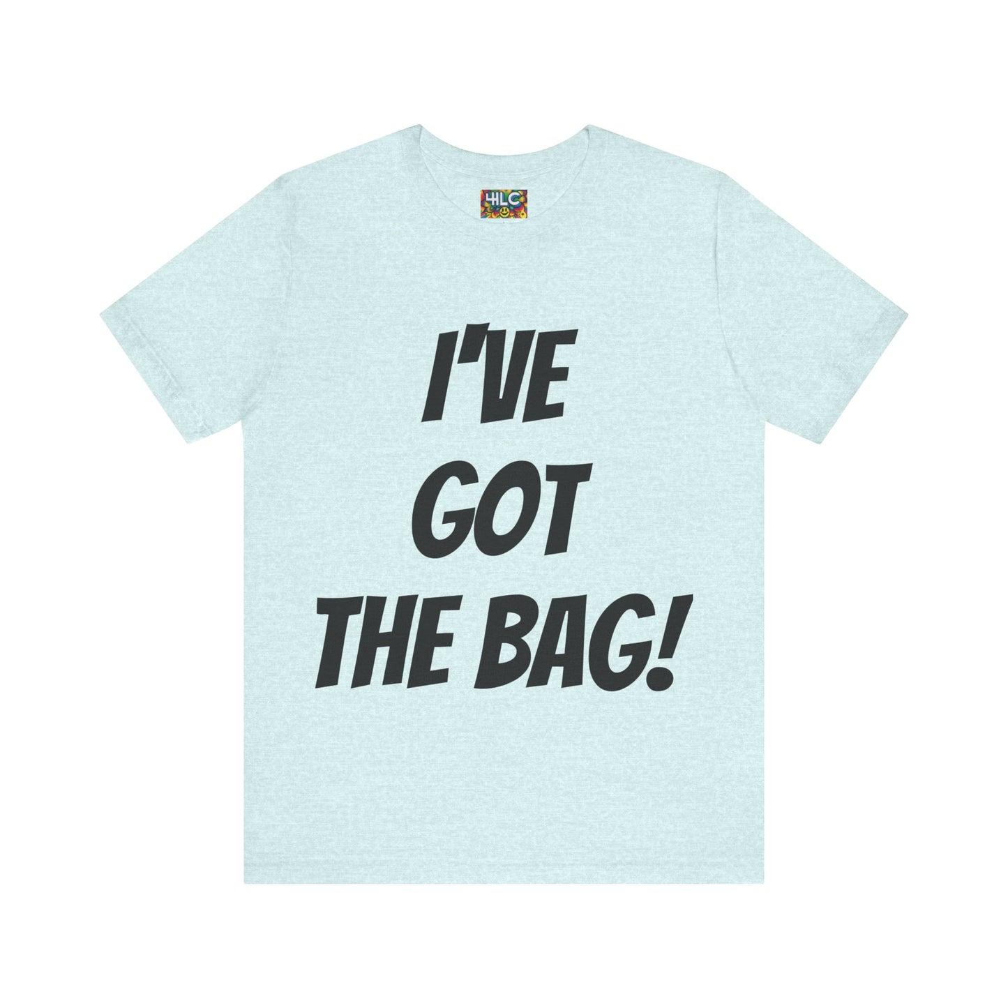 I’ve Got The Bag T-shirt